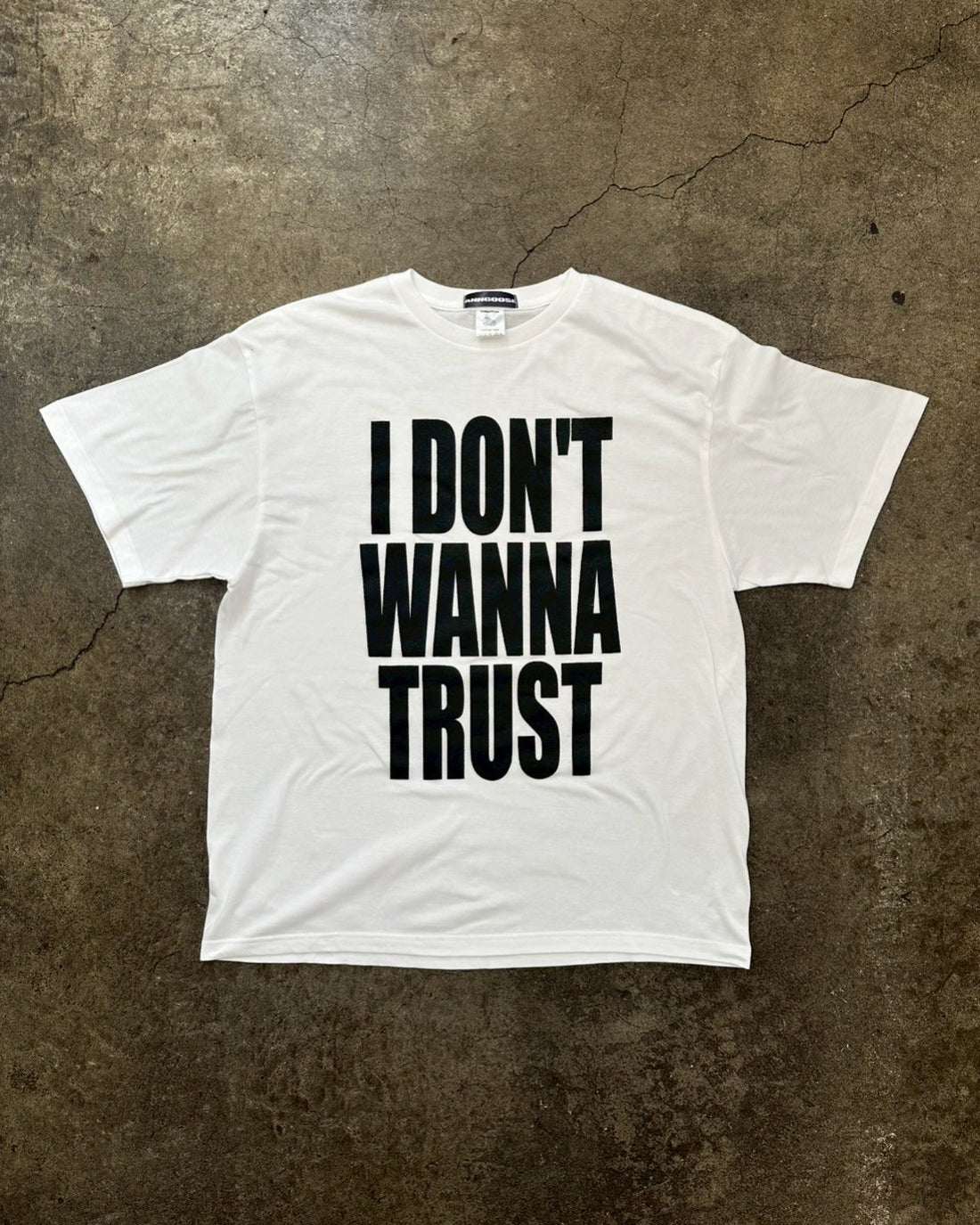 I DON&#39;T WANNA TRUST T-SHIRT